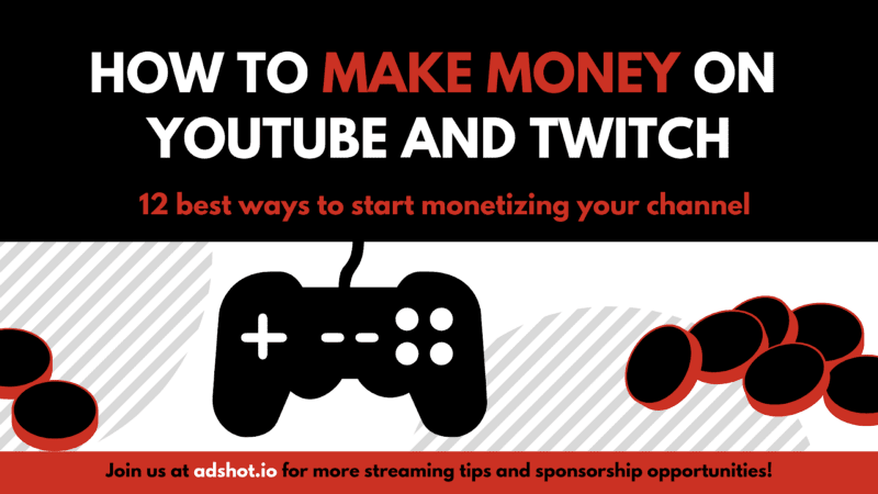 How to make money on YouTube and Twitch: 12 best ways to start monetizing your channel